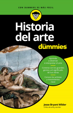 Historia del arte para Dummies de Jesse Bryant Wilder