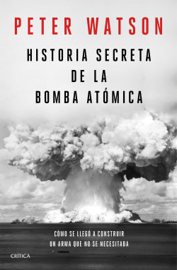 Historia secreta de la bomba atómica de Peter Watson