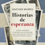 Historias de esperanza de Heather Morris