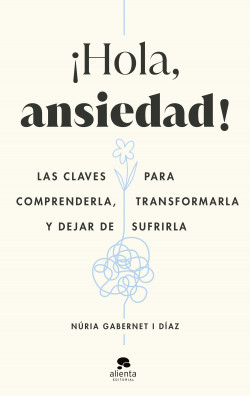 ¡Hola, ansiedad! de Núria Gabernet i Díaz