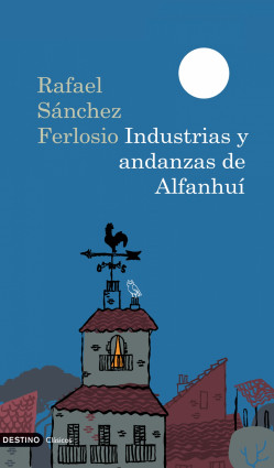 Industrias y andanzas de Alfanhuí de Rafael Sánchez FerlosioRafael Sánchez Ferlosio