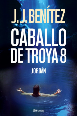 Jordán (Caballo de Troya 8) de J. J. BenítezJ. J. Benítez