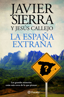La España extraña de Javier SierraJesús Callejo