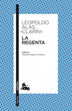 La Regenta de Leopoldo Alas «Clarín»Leopoldo Alas «Clarín»