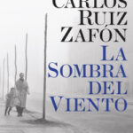 La Sombra del Viento de Carlos Ruiz ZafónCarlos Ruiz Zafón