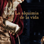 La alquimia de la vida de Coia Valls