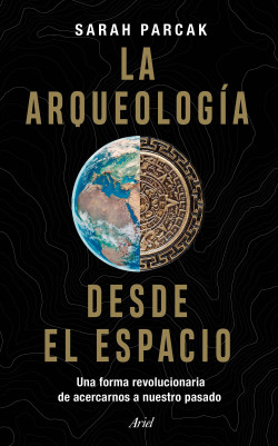 La arqueología desde el espacio de Sarah Parcak