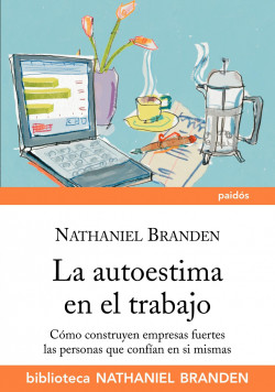 La autoestima en el trabajo de Nathaniel Branden