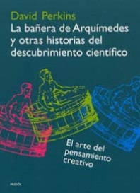 La bañera de Arquímedes y otras historias del descubrimiento científico de