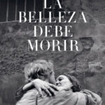 La belleza debe morir de Mercedes CorbillónMercedes Corbillón