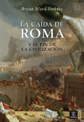 La caída de Roma y el fin de la civilización de