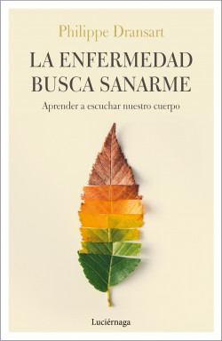 La enfermedad busca sanarme de Philippe Dransart