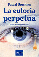 La euforia perpetua de Pascal Bruckner