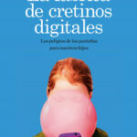 La fábrica de cretinos digitales de Michel Desmurget