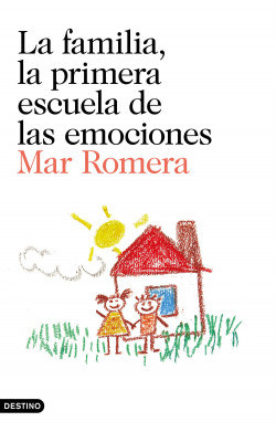 La familia, la primera escuela de las emociones de Mar Romera