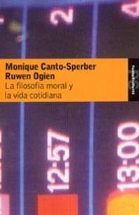 La filosofía moral y la vida cotidiana de Ruwen OgienMonique Canto-Sperber