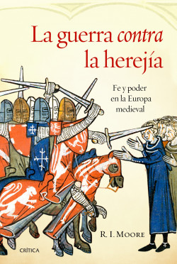 La guerra contra la herejía de R. I. Moore
