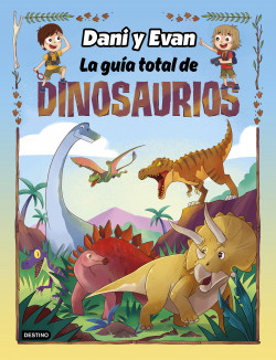 La guía total de dinosaurios de Las aventuras de Dani y Evan