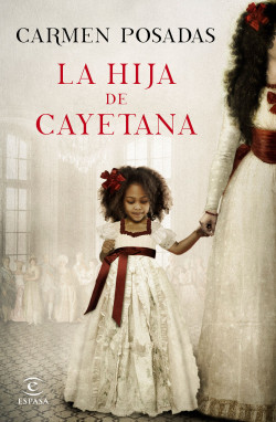 La hija de Cayetana de Carmen Posadas