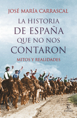 La historia de España que no nos contaron de José María Carrascal