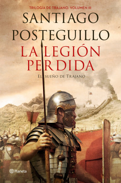 La legión perdida de Santiago Posteguillo