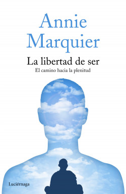 La libertad de ser de Annie Marquier