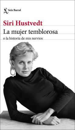 La mujer temblorosa o la historia de mis nervios de Siri Hustvedt