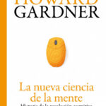 La nueva ciencia de la mente de Howard Gardner