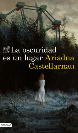 La oscuridad es un lugar de Ariadna Castellarnau