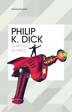 La pistola de rayos de Philip K. Dick