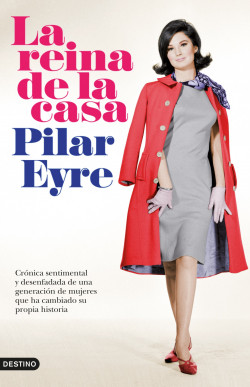 La reina de la casa de Pilar Eyre