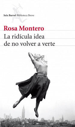 La ridícula idea de no volver a verte de Rosa MonteroRosa Montero