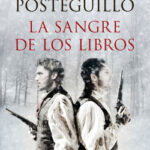 La sangre de los libros de Santiago Posteguillo