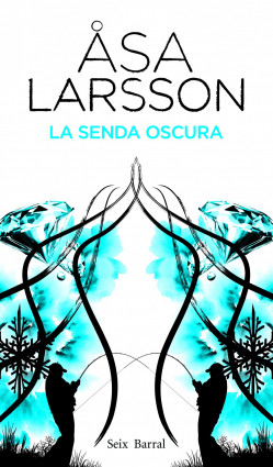 La senda oscura de Åsa LarssonÅsa Larsson