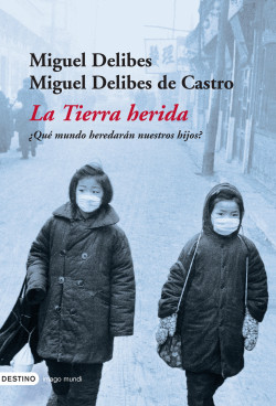 La tierra herida de Miguel DelibesMiguel Delibes de Castro