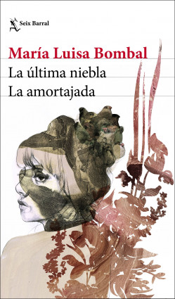 La última niebla / La amortajada de María Luisa Bombal