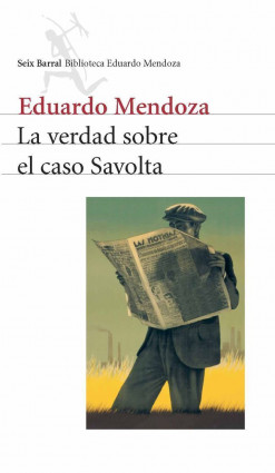 La verdad sobre el caso Savolta de Eduardo MendozaEduardo Mendoza