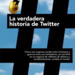 La verdadera historia de Twitter de Nick Bilton