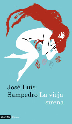 La vieja sirena de José Luis SampedroJosé Luis Sampedro