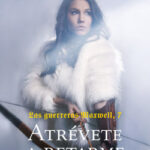 Las Guerreras Maxwell, 7. Atrévete a retarme de Megan Maxwell