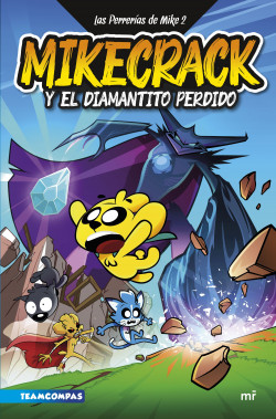 Las Perrerías de Mike 2. Mikecrack y el diamantito perdido de Mikecrack