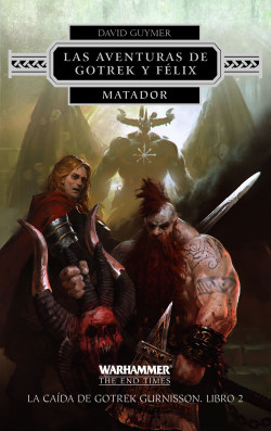Las aventuras de Gotrek y Félix nº 02/02 Matador de David Guymer