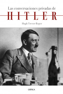 Las conversaciones privadas de Hitler de Hugh Trevor-Roper