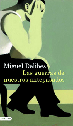 Las guerras de nuestros antepasados de Miguel DelibesMiguel Delibes
