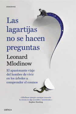 Las lagartijas no se hacen preguntas de Leonard Mlodinow