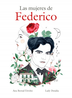 Las mujeres de Federico de Ana Bernal-TriviñoLady DesidiaAna Bernal-Triviño | Lady Desidia