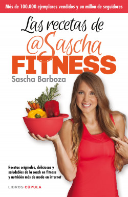 Las recetas de Sascha Fitness de Sascha Barboza