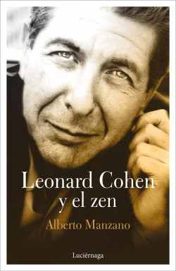 Leonard Cohen y el zen de Alberto Manzano