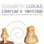 Libertad e identidad de Elisabeth Lukas