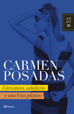 Literatura, adulterio y una tarjeta Visa platino de Carmen PosadasCarmen Posadas